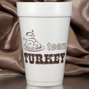 Pre-printed thanksgiving cup | 16oz foam | Team Turkey | FCT013